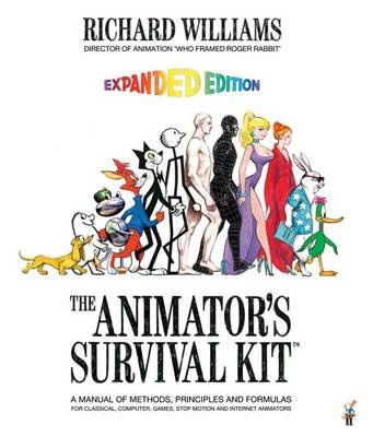 The Animators Survival Kit : A Manual of Methods, Principlesand Formulas for Classical, Computer, Games, Stop Motion an