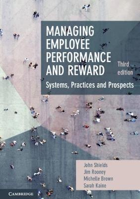 Managing Employee Performance and Reward : Systems ,        Practices and Prospects