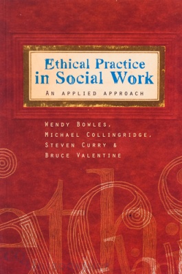 Ethical Practice in Social Work : An Applied Approach