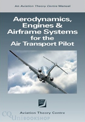 Aerodynamics, Engines & Airframe Systems for the Air        Transport Pilot