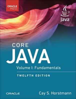 Core Java : Fundamentals , Volume 1