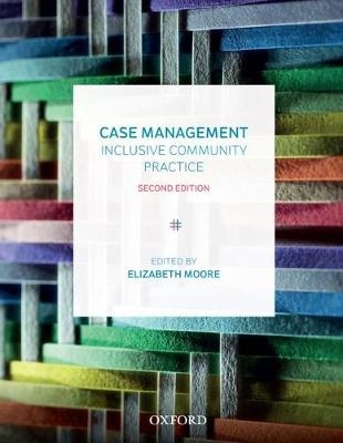Case Management for Community Practice : Inclusive CommunityPractice