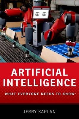 Artificial Intelligence : What Everyone Needs to Know