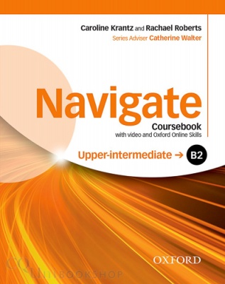 Navigate B2 Upper-intermediate : Coursebook with DVD and    Oxford Online Skills Program