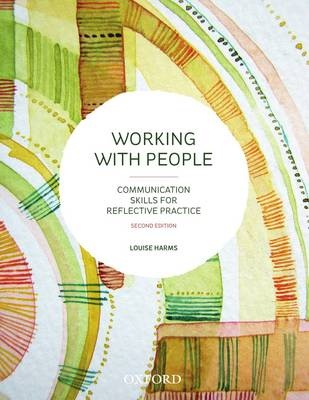 Working with People : Communication Skills for Reflective   Practice