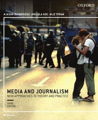 Media and Journalism : New Approaches to Theory and Practice: Volume 3: New Approaches to Theory and Practice