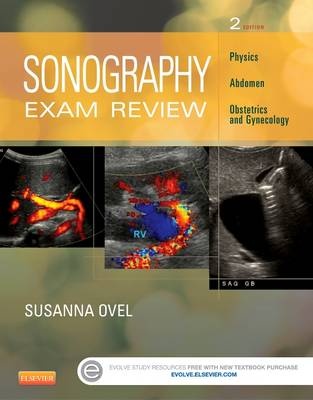 Sonography Exam Review : Physics, Abdomen, Obstetrics and   Gynecology