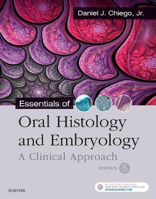 Essentials of Oral Histology and Embryology : A Clinical    Approach