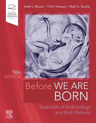Before We Are Born : Essentials of Embryology and Birth     Defects