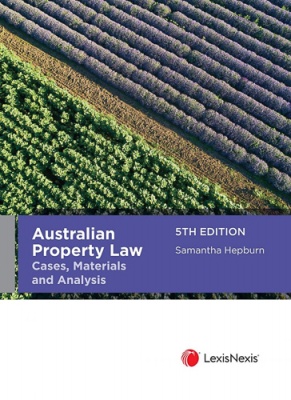 Australian Property Law : Cases , Materials and Analysis