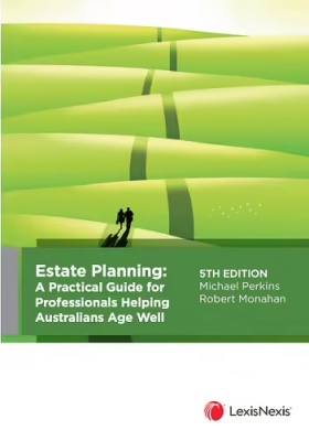 Estate Planning : A Practical Guide for Professionals       Helping Australians Age Well