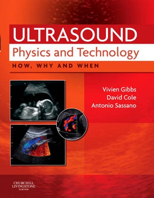 Ultrasound Physics and Technology : How, Why and When