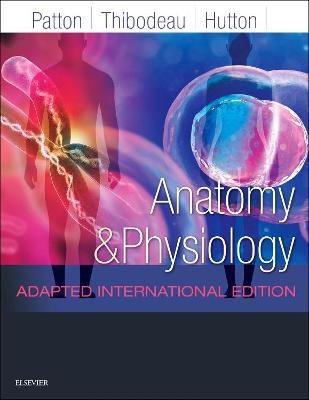 Anatomy and Physiology : Adapted International Edition