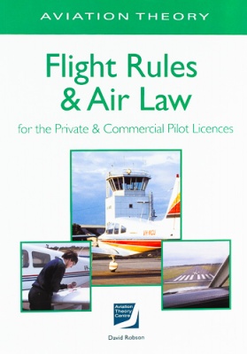 Flight Rules & Air Law : for the Private & Commercial Pilot Licenses