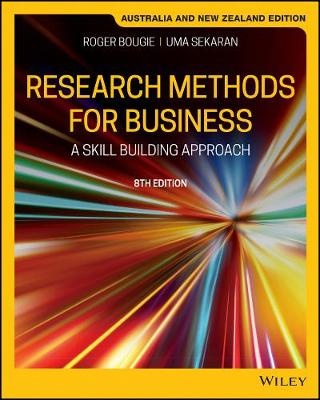 Research Methods For Business : A Skill Building Approach   Australia and New Zealand Edition