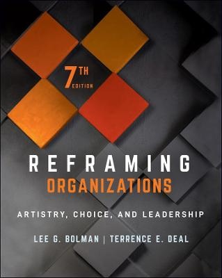 Reframing Organizations : Artistry , Choice , and Leadership