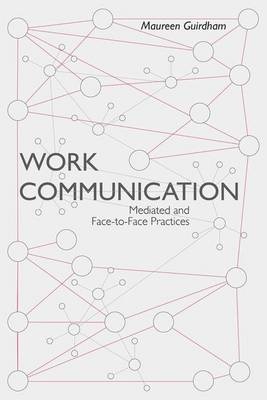 eBook Work Communication : Mediated and Face-to-Face        Practices