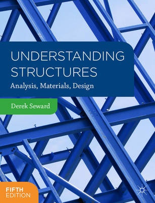Understanding Structures : Analysis , Materials , Design