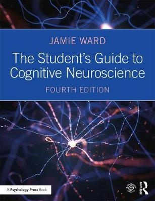 The Students Guide to Cognitive Neuroscience