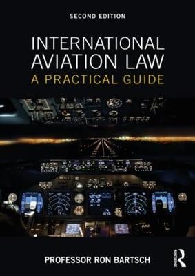 International Aviation Law : A Practical Guide