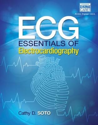ECG : Essentials of Electrocardiography