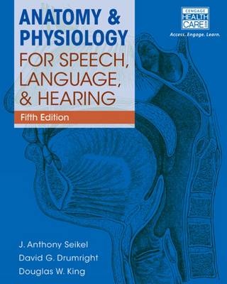 Anatomy & Physiology for Speech , Language , and Hearing : -- An Introduction ( with Anatesse Software Printed Access Ca
