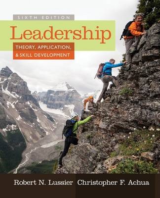 Leadership : Theory , Application , & Skill Development