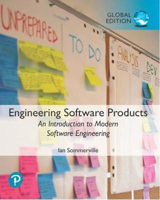 Engineering Software Products : An Introduction to Modern   Software Engineering Global Edition
