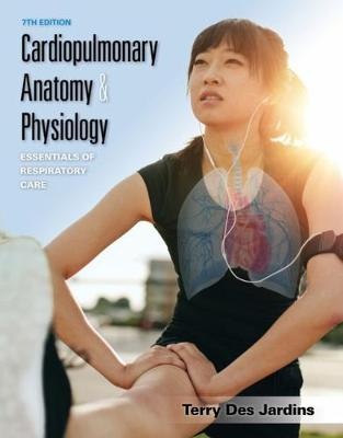 Cardiopulmonary Anatomy & Physiology : Essentials of        Respiratory Care