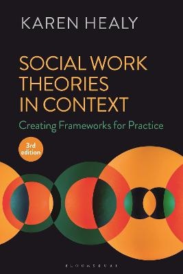 Social Work Theories in Context : Creating Frameworks for   Practice