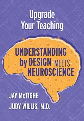 Upgrade Your Teaching : Understanding by Design Meets       Neuroscience