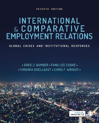 International and Comparative Employment Relations : Global Crises and Institutional Responses