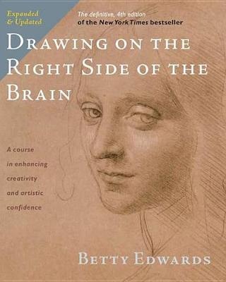 Drawing on the Right Side of the Brain : The Definitive (   Expanded and Updated )