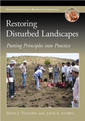 Restoring Disturbed Landscapes : Putting Principles into    Practice
