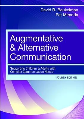 Augmentative and Alternative Communication : Supporting     Children and Adults with Complex Communication Needs