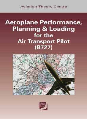 Aeroplane Performance , Planning & Loading for the Air      Transport Pilot ( B727 )